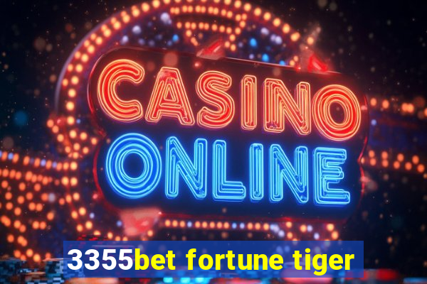 3355bet fortune tiger